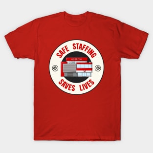 Safe Staffing Saves Lives - Protect Nurses T-Shirt